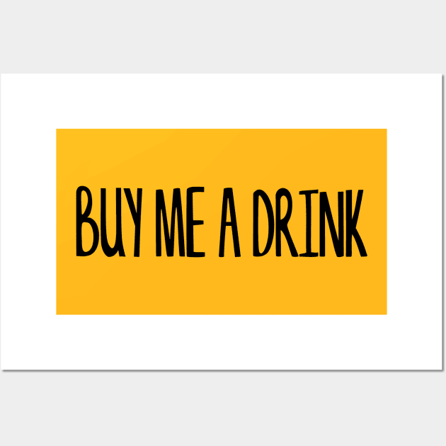 BUY ME A DRINK Wall Art by Anthony88